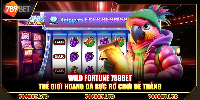 Wild Fortune 789Bet – Thế giới hoang dã rực rỡ chơi dễ thắng