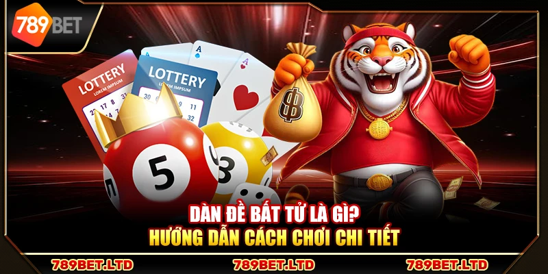 Dàn đề bất tử là gì? Hướng dẫn cách chơi chi tiết