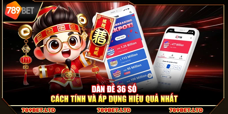 Dàn đề 36 số – Cách tính và áp dụng hiệu quả nhất