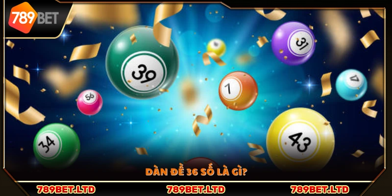 Tìm hiểu sơ lược về dàn đề 36 số