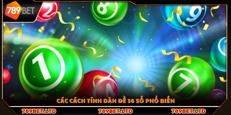 Những phương pháp tính dàn đề 36 số