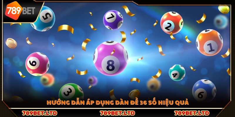 Cách sử dụng dàn đề 36 số để tăng khả năng thắng