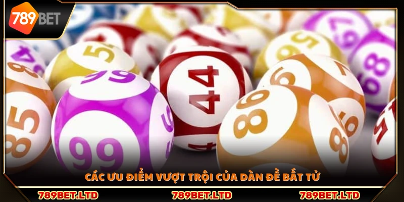 Những lợi thế nổi bật khi áp dụng dàn đề bất tử