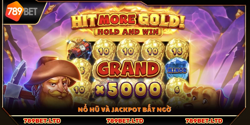 Cơ hội nổ hũ và trúng jackpot đầy bất ngờ