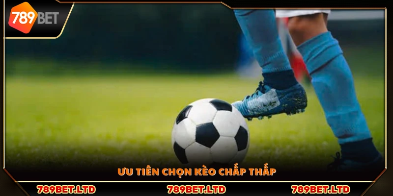 Chọn kèo Handicap chấp thấp giúp nâng cao tỷ lệ an toàn