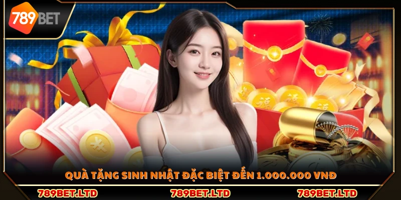 Nhận ưu đãi sinh nhật giá trị lên tới 1 triệu đồng