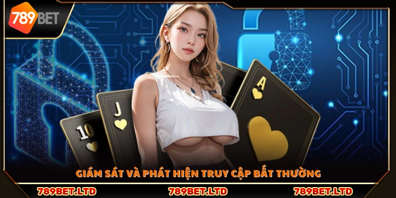 Cơ chế giám sát an ninh và phát hiện nguy cơ bất thường