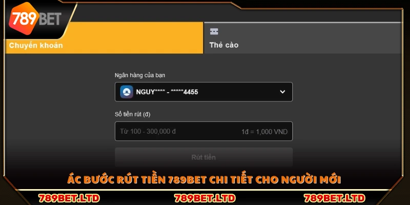 Hướng dẫn từng bước rút tiền 789Bet cho newbie 