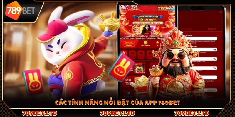 Tính năng đặc sắc chỉ có ở ứng dụng 789 Bet